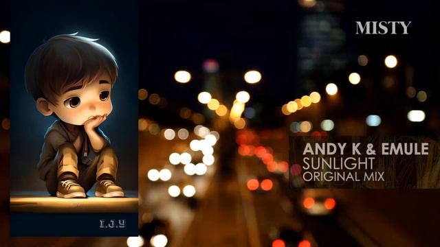 Andy K & EMULE - Sunlight./ печаль. Original Mix.2023. / Vidmix - 🔻© Ion Jeb Years ` 2023.