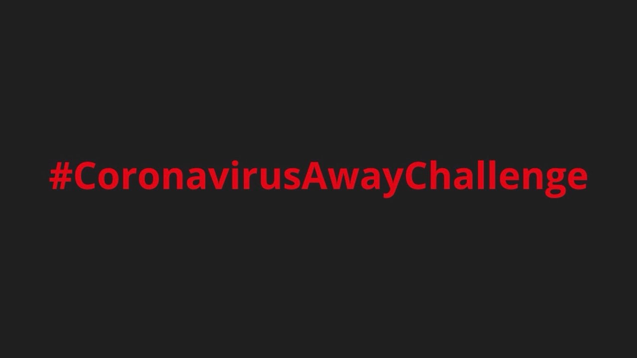 #CoronavirusAwayChallenge