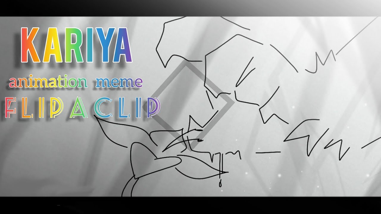 ✦KARIYA Animation Meme || Flash Warning,,flipaclip