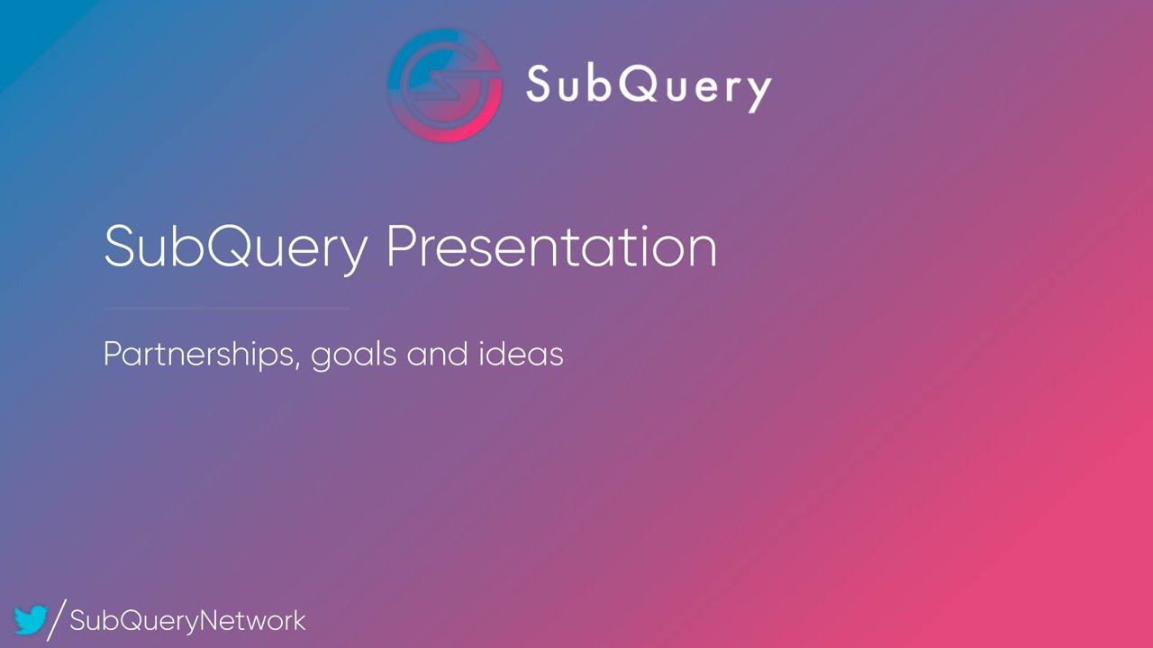 Презентация SubQuery. Цели, Идеи, Партнерства