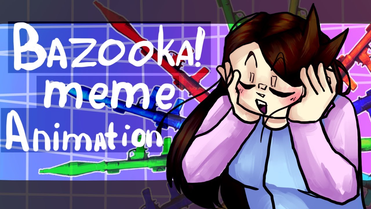 BAZOOKA! [Meme Animation] ⚠︎ FLASH ⚠︎