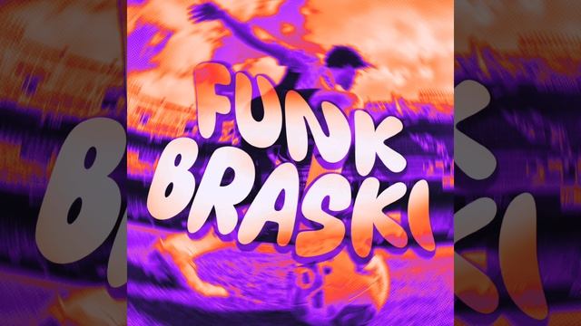 FUNK BRASKI - (SLOWED)
