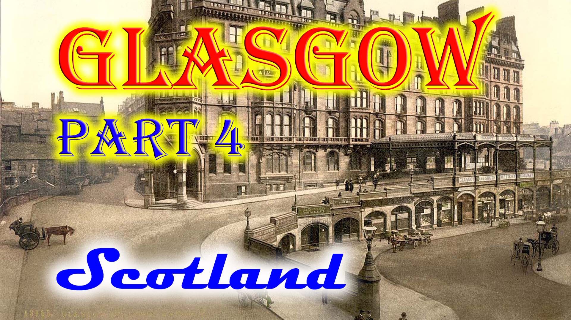 Старые фотографии Глазго, часть 4, Шотландия - Old Photos Of Glasgow, Part 4, Scotland