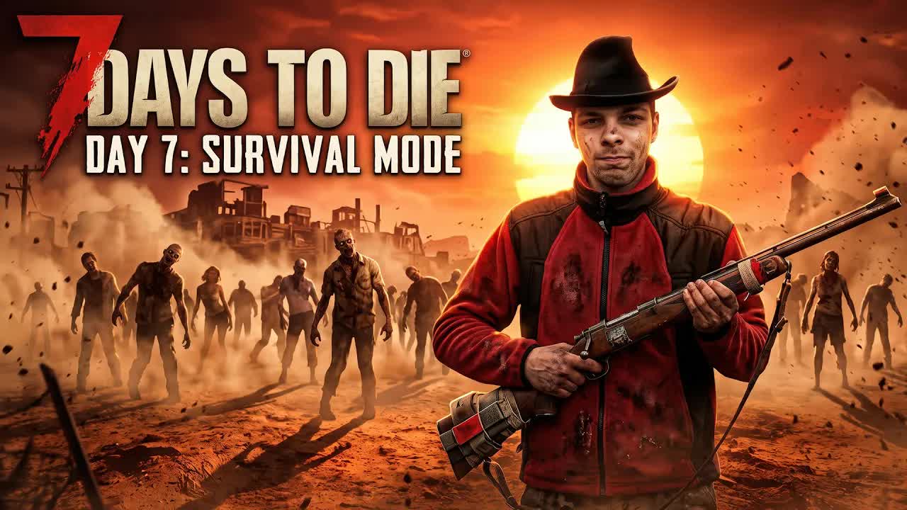 7 Days To Die - 100 дней в ПУСТЫНЕ