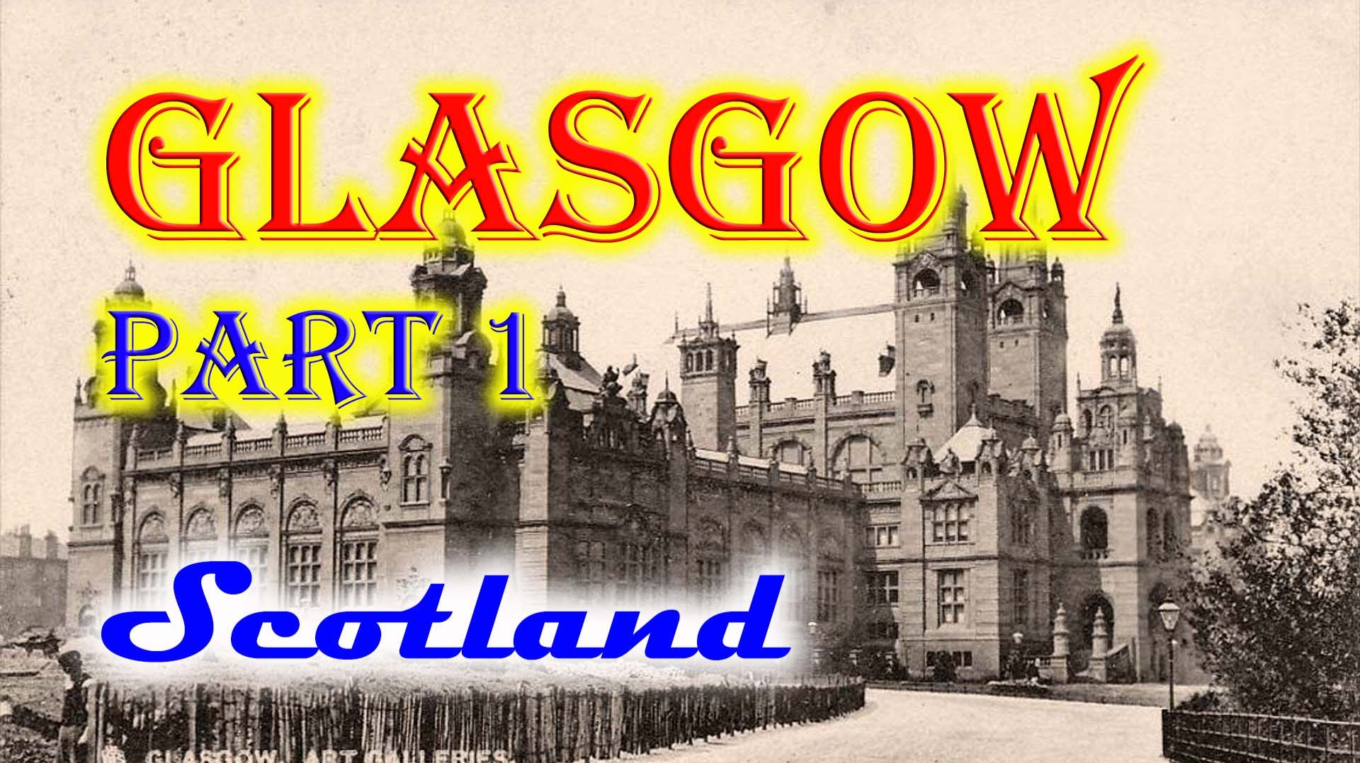 Старые фотографии Глазго, часть 1, Шотландия - Old Photos Of Glasgow, Part 1, Scotland
