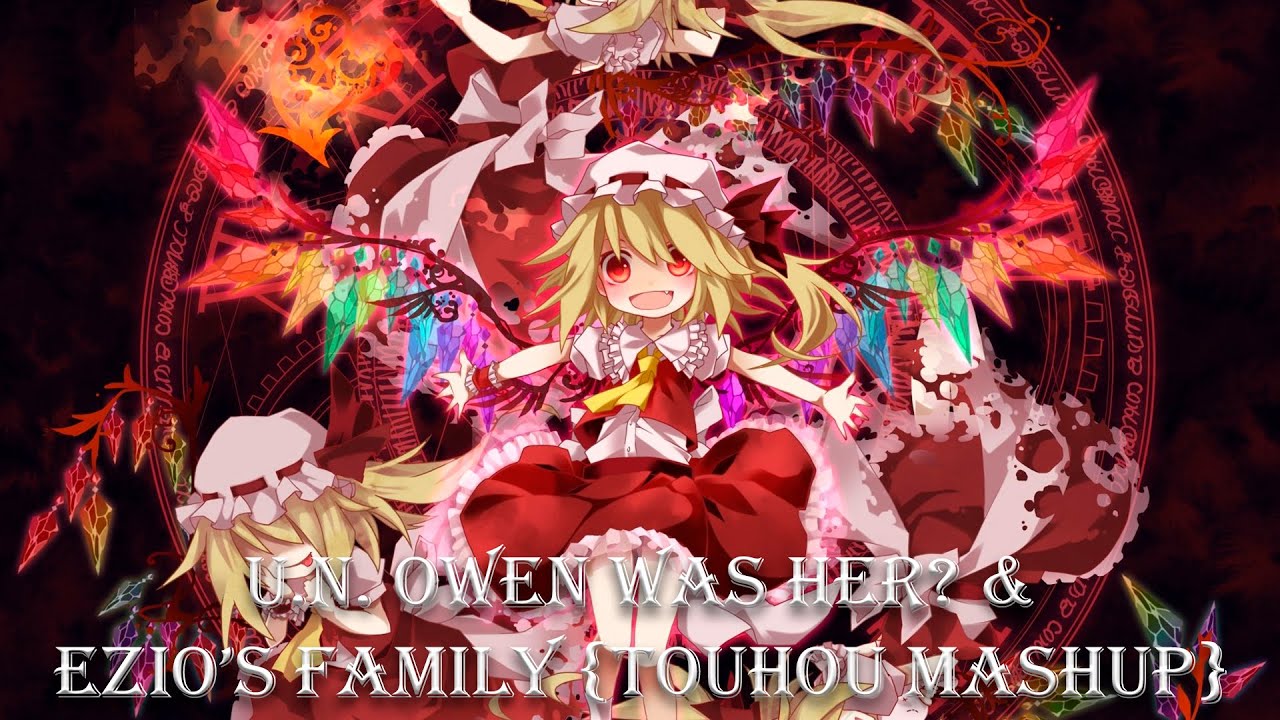 U.N. Owen Was Her & Ezio's Family {Touhou Mashup}