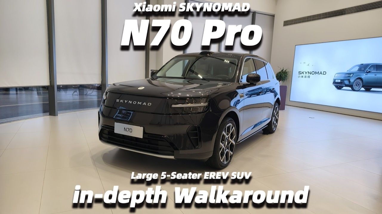30. 2026 New Xiaomi Skynomad N70 Pro Edition Large 5-Seater EREV SUV In-depth Walkaround