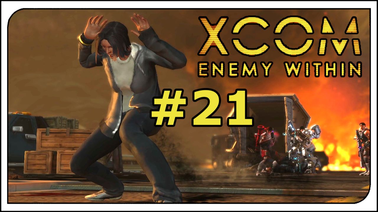 Прохождение - XCOM: Enemy Witnin👽ВСЕ DLC! #21 Операция 