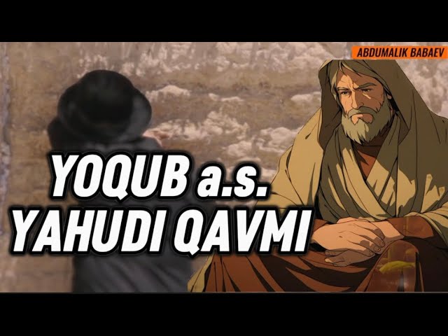 YOQUB #paygambar Hayoti | YAHUDI QAVMI ISROIL O’G’ILLARI