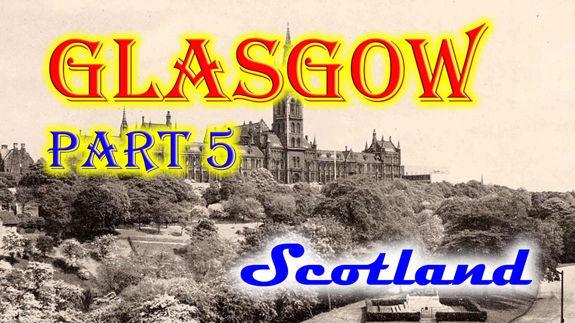 Старые фотографии Глазго, часть 5, Шотландия - Old Photos Of Glasgow, Part 5, Scotland