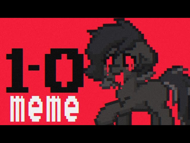 MEME 1-0 PONY TOWN ANIMATION