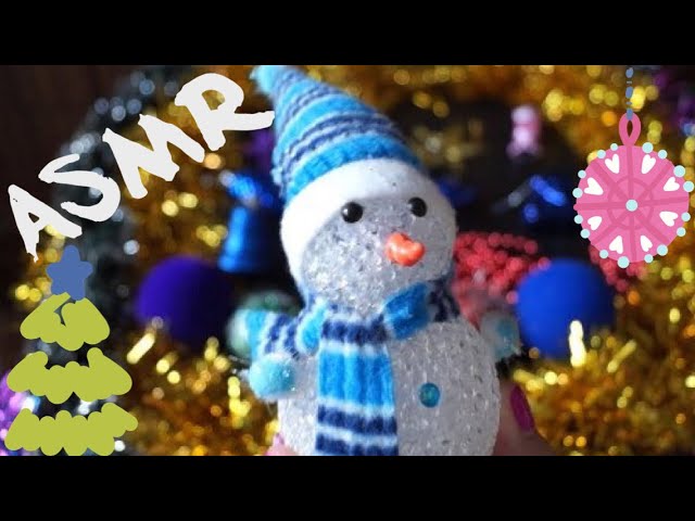АСМРASMR ТРИГГЕРНЫЕ НОВОГОДНИЕ ИГРУШКИ! БЛИЗКИЙ ШЁПОТ С УШКА НА УШКОТИХИЙ ГОЛОС! TRIGGERS