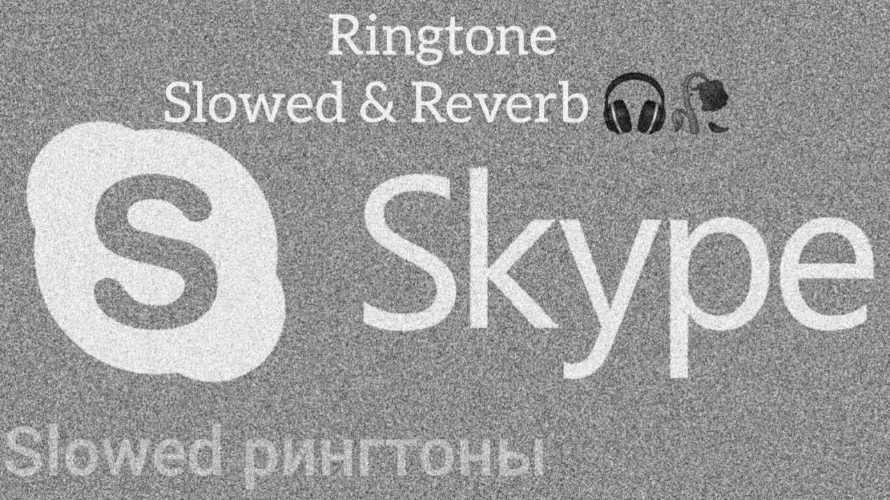 Skype - Ringtone Slowed & Reverb 🎧🥀