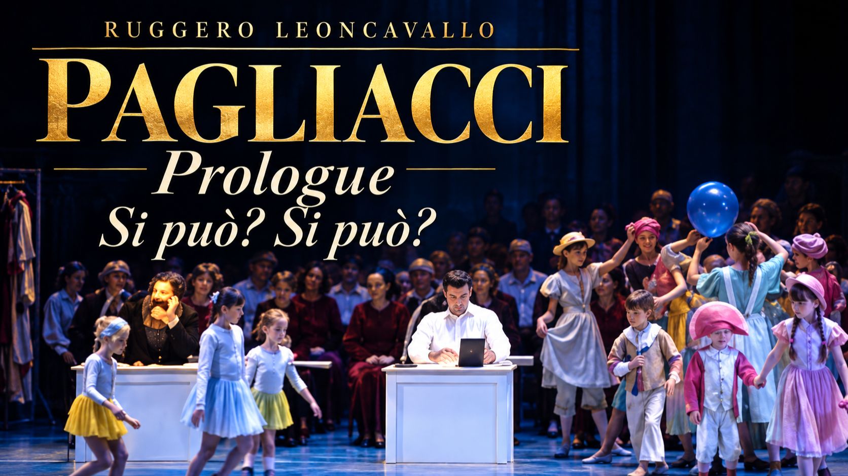 Ruggero Leoncavallo — Pagliacci — Prologue: “Si Può? Si Può?”