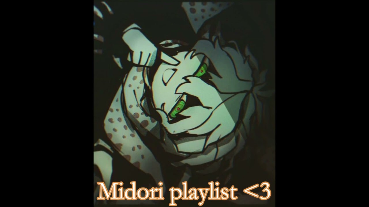 Midori Kinn Playlist | Мидори кинн плейлист (you Turn To Die)