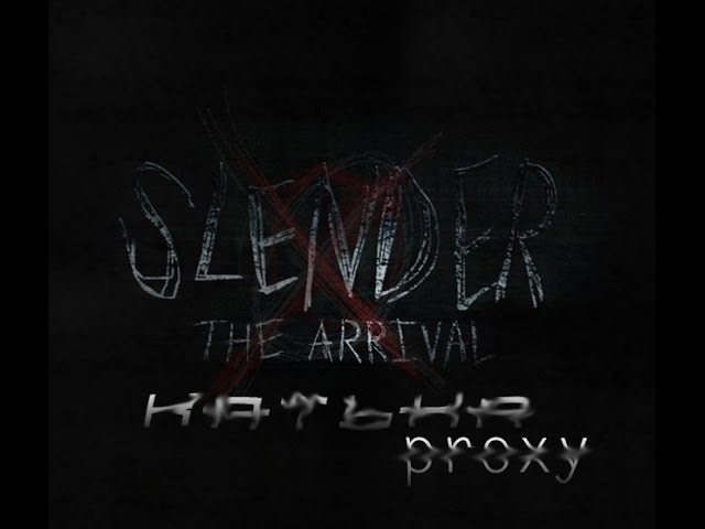 Slender: The Arrival ✪КАТЬКА PROXY✪