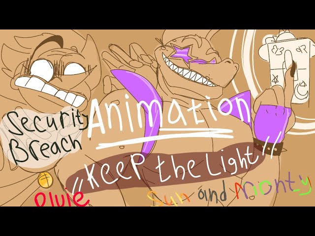 ANIMATION~Sun And Monty~ •|SECURITY BREACH|•//Olvie// 