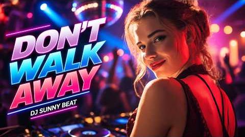 DJ Sunny Beat - Dont Walk Away 4K 1536km