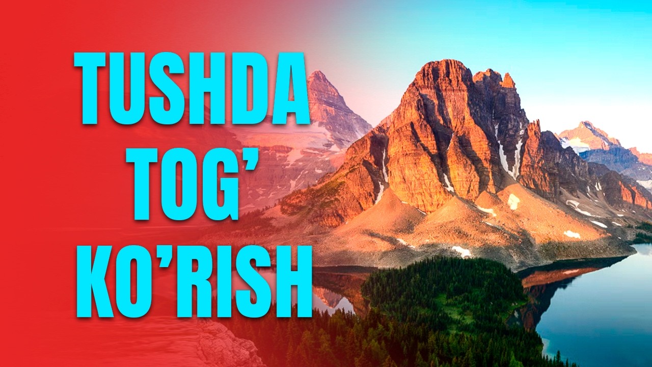 Tushda Tog' Ko'rish | Тушда тоғ кўриш