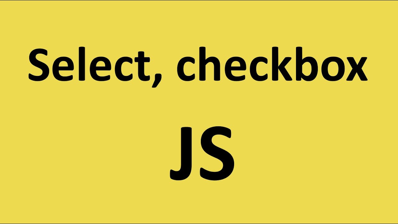 JS Checkbox, Select работа со списком. Options, Selected, Index