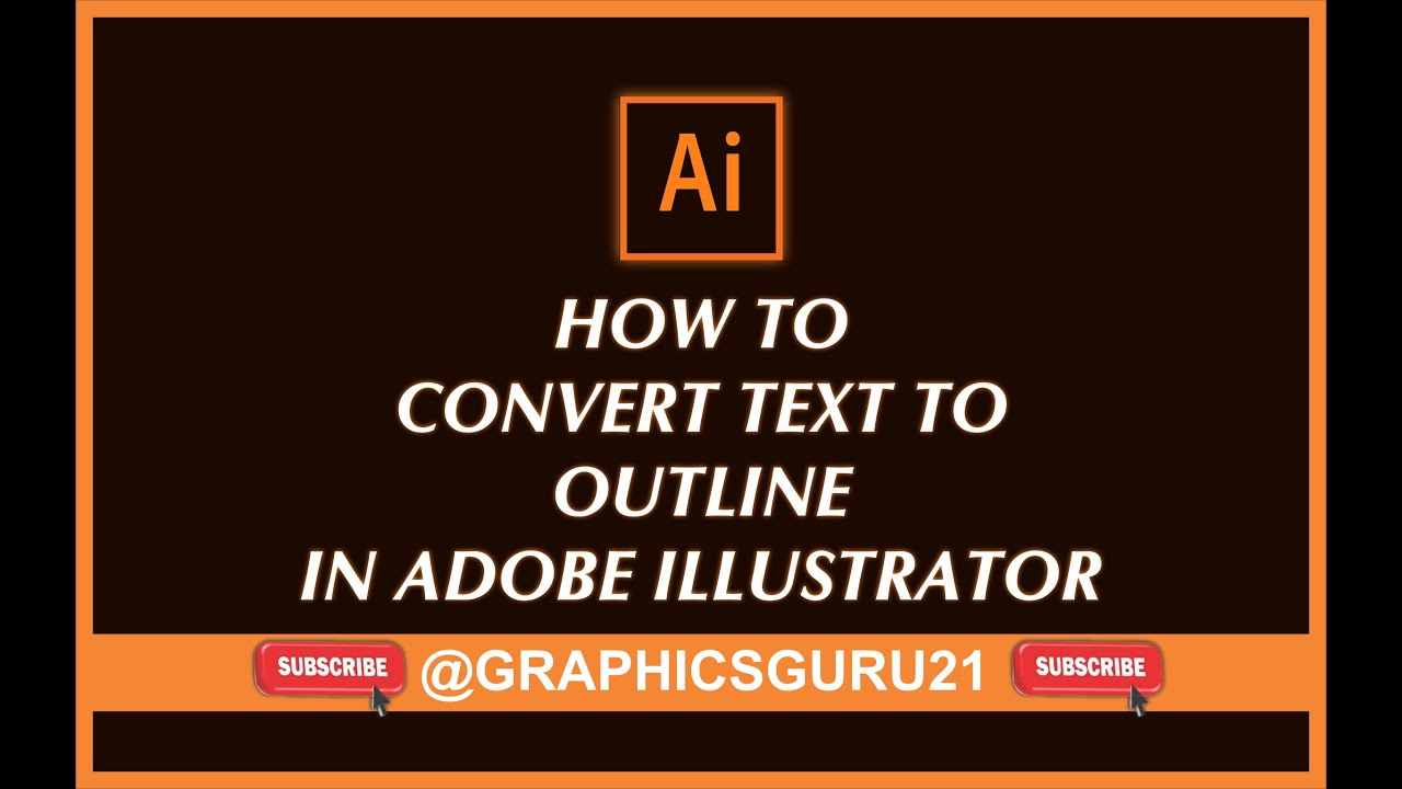 How To Convert Text To Outlines /Curve In Illustrator
