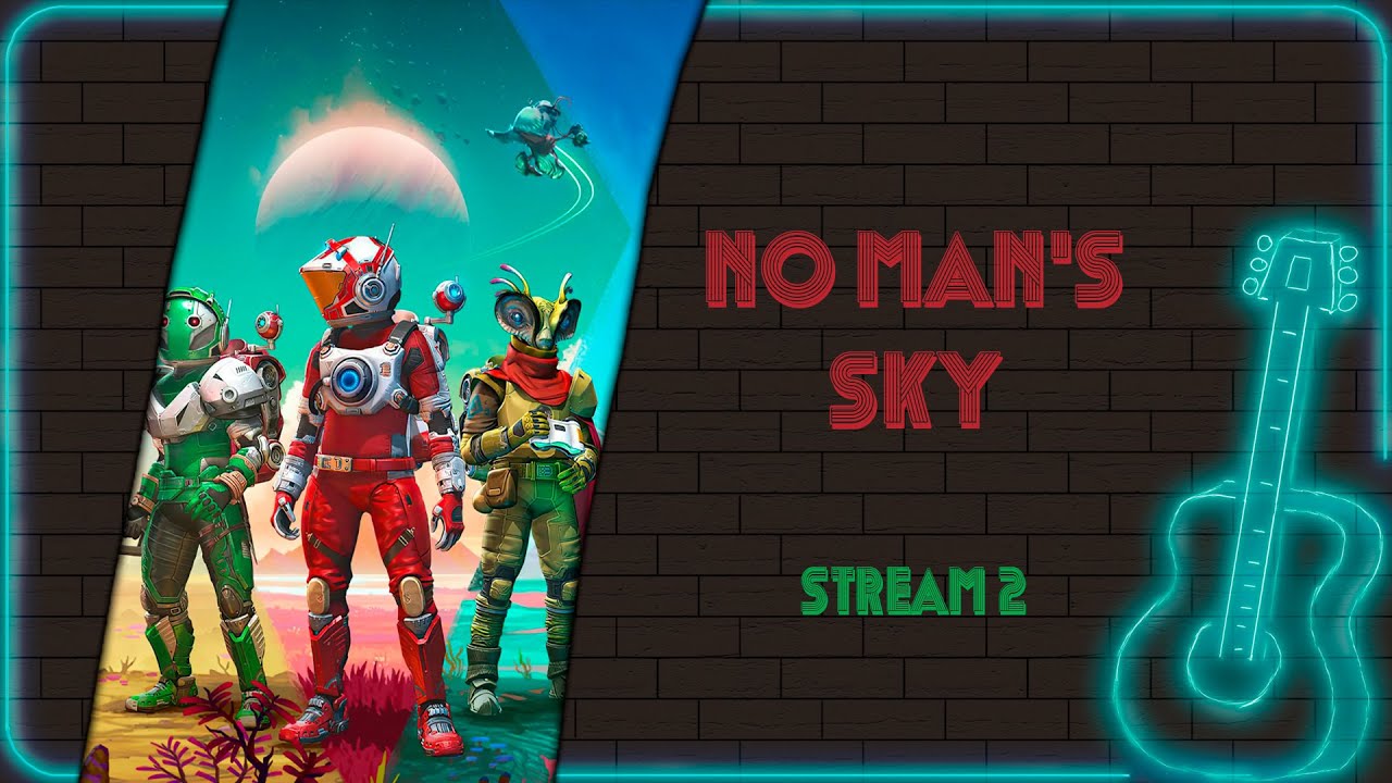 Мы не одни в космосе! || No Man's Sky [Stream 2]