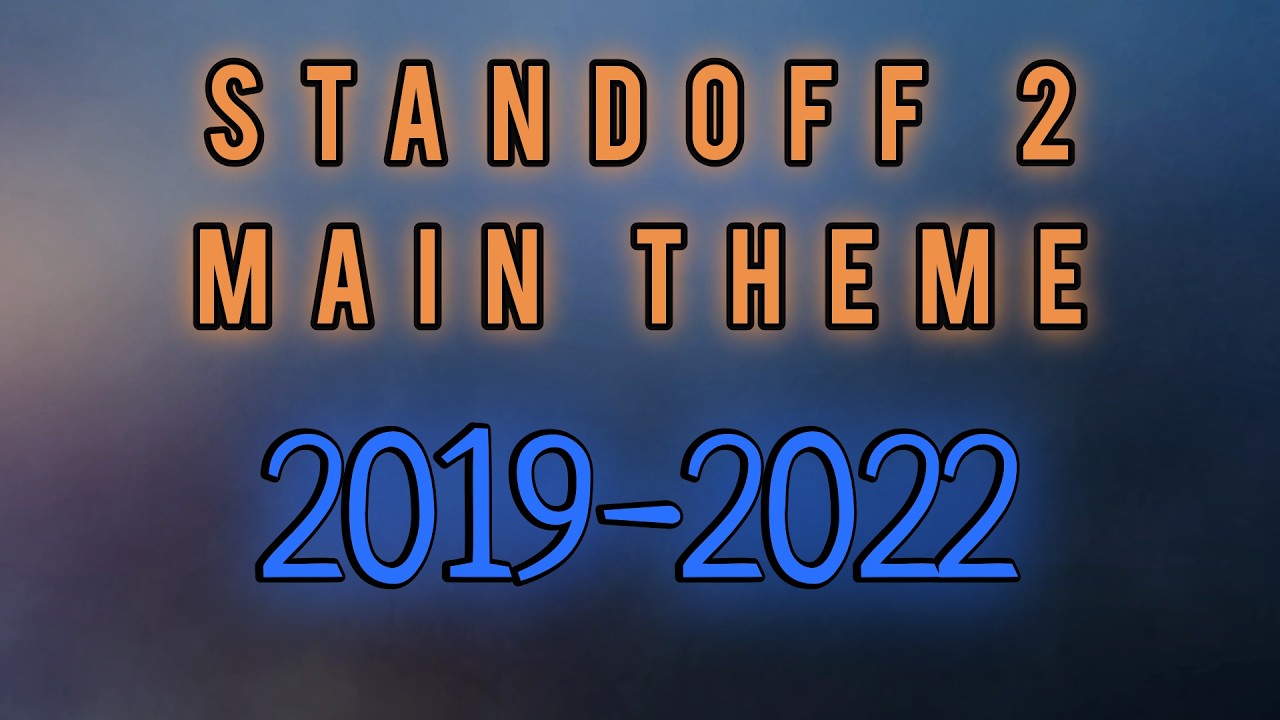 Standoff 2 Main Theme - 2019-2022 !