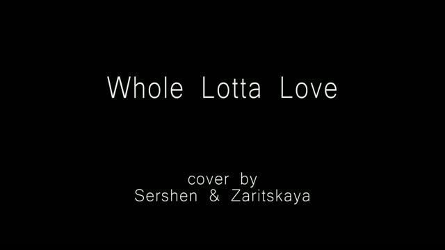 Led Zeppelin - Whole Lotta Love (cover By Sershen & Zaritskaya)