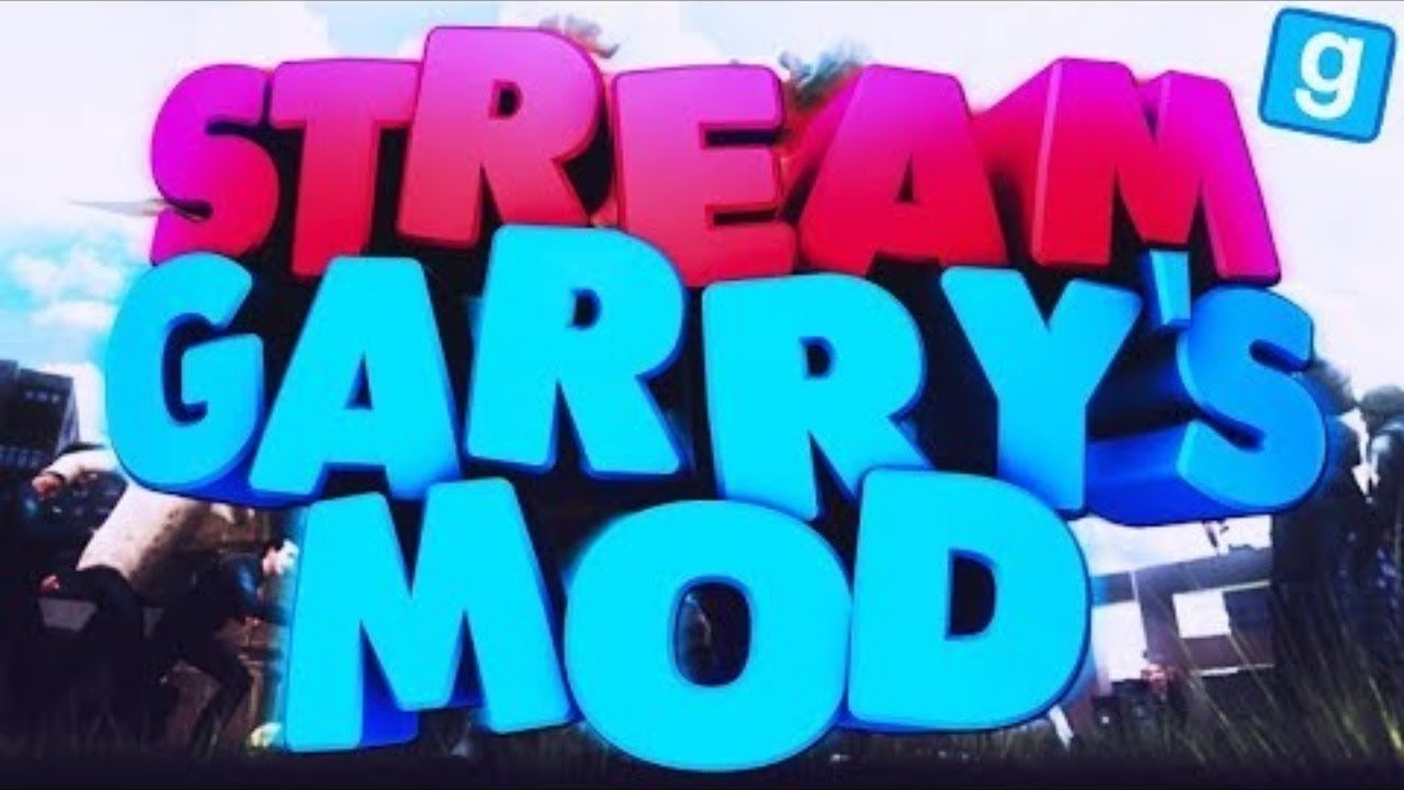 STREAM GARRYS MOD открытый сервер
