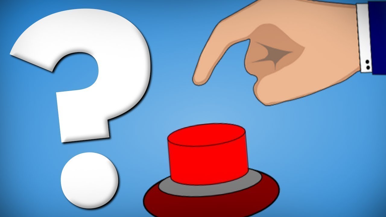 Сложный выбор Will You Press The Button
