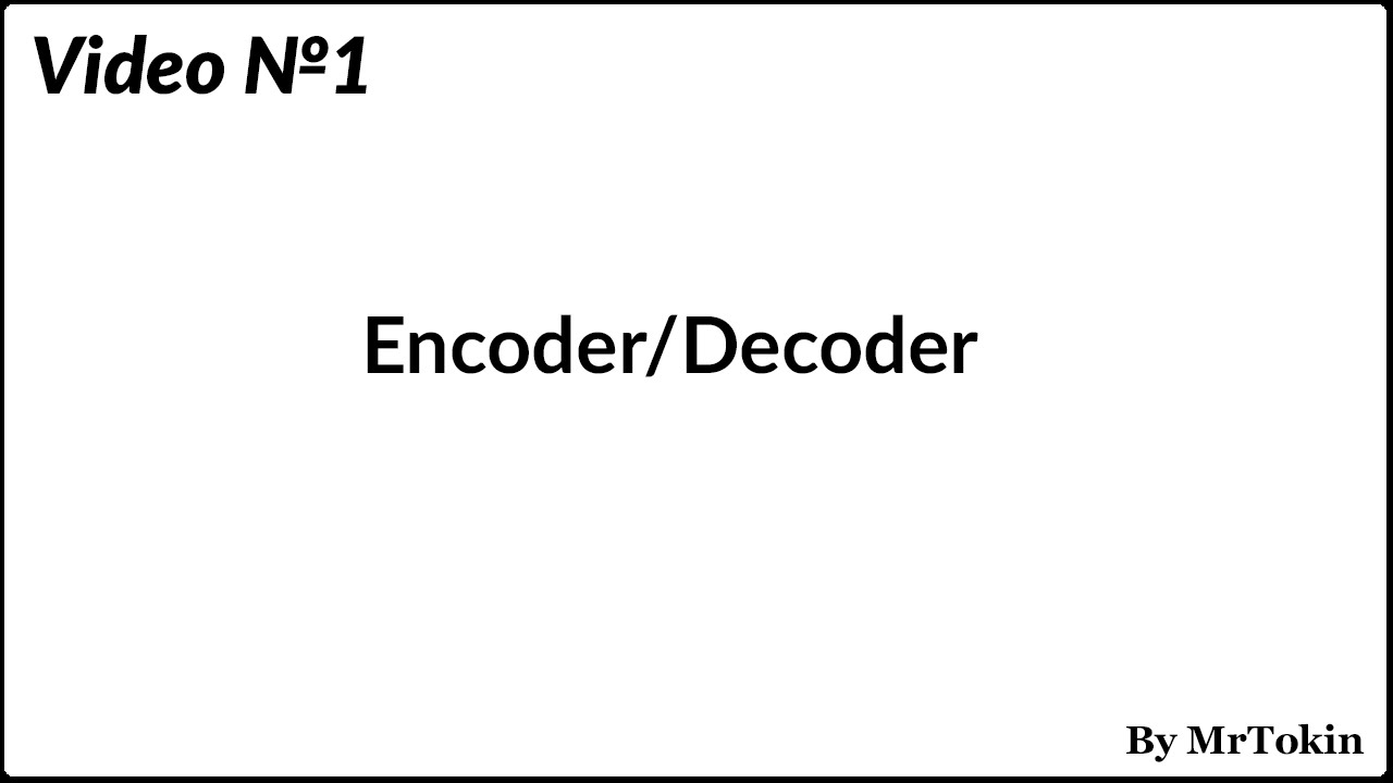Encoder/Decoder By MrTokin