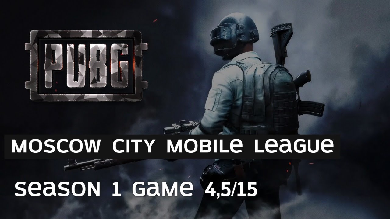 Moscow City Mobile League S1 Game 4,5/15 PUBG MCL