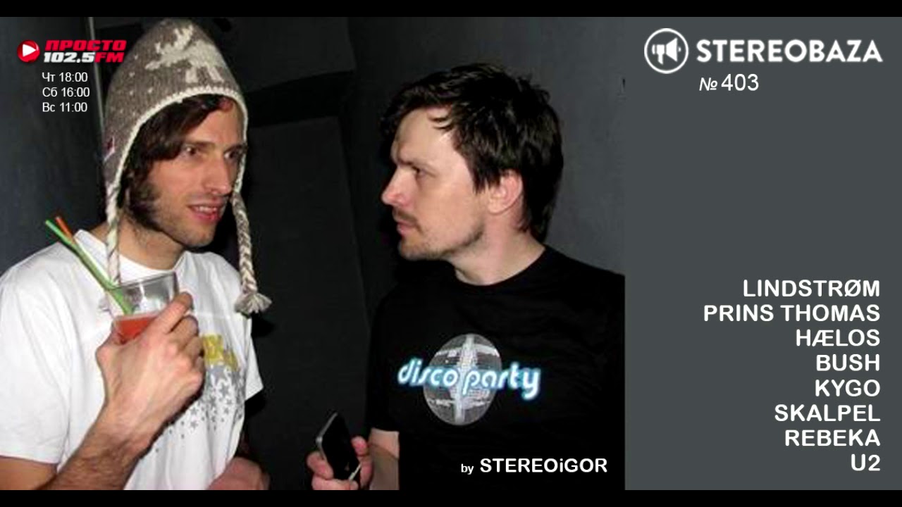 Stereobaza №403 Stereoigor:U2, Kygo, Lindstrøm, Prins Thomas,HÆLOS (Haelos), Bush, Skalpel, Rebeka
