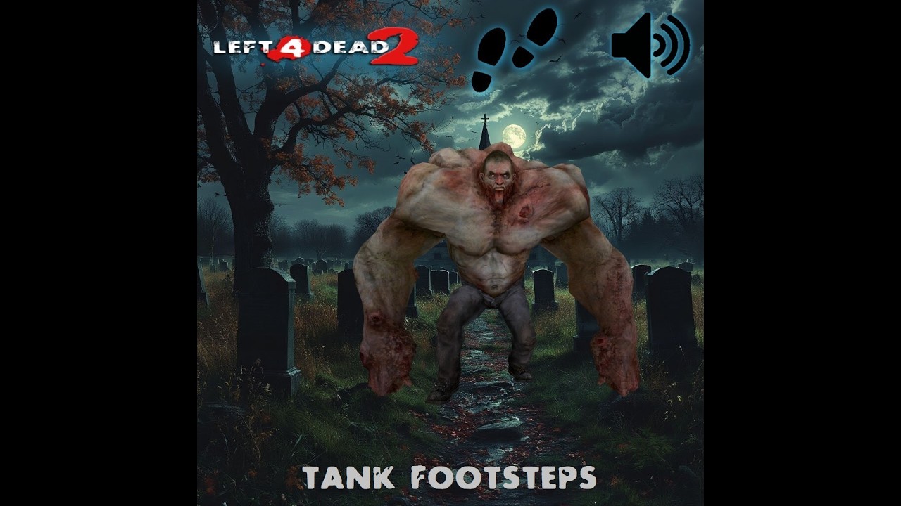 Left 4 Dead 2, Шаги танка ,Tank Footsteps