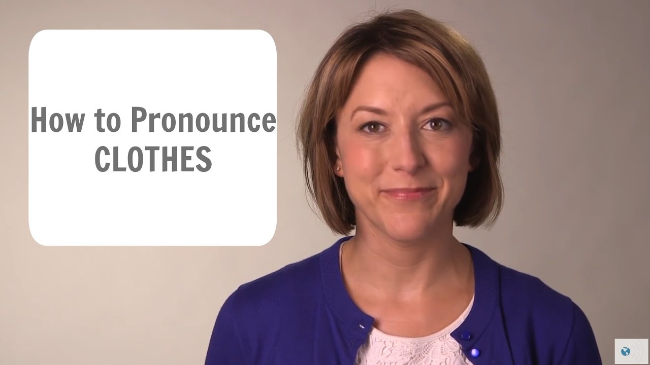 Learn To Pronounce 👗👔 CLOTHES 👚👖- American English Pronunciation Lesson #learnenglish