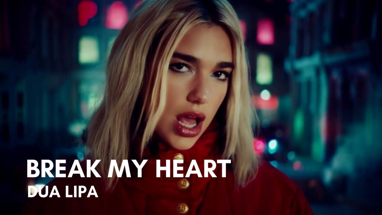 Dua Lipa - Break My Heart