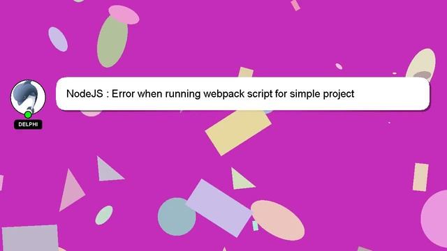 NodeJS : Error when running webpack script for simple project смотреть онлайн