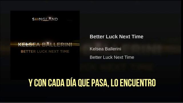 Kelsea Ballerini - Better Luck Next Time sub español смотреть онлайн