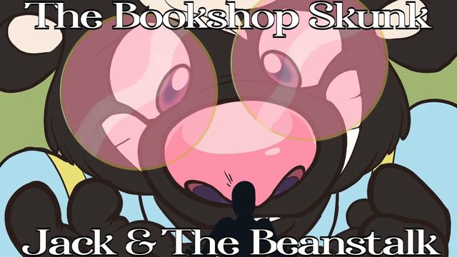 The Bookshop Skunk: Jack and the Beanstalk [Anthro Macro/Micro skunk encounter ASMR Roleplay] смотреть онлайн