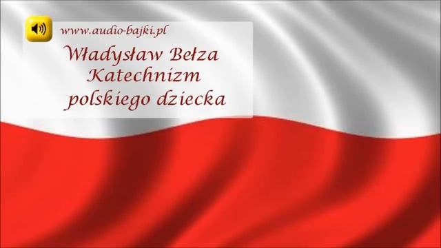 Katechizm polskiego dziecka, Władysław Bełza, mp3 смотреть онлайн