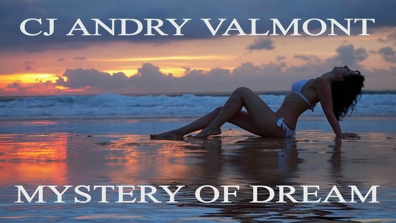 CJ Andry Valmont - Mystery Of Dream смотреть онлайн