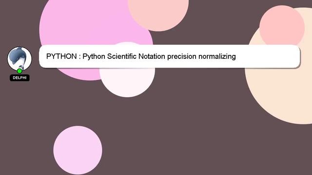 PYTHON : Python Scientific Notation precision normalizing смотреть онлайн