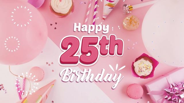 25th Birthday Song │ Happy Birthday To You смотреть онлайн