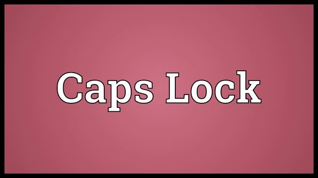 Caps Lock Meaning
