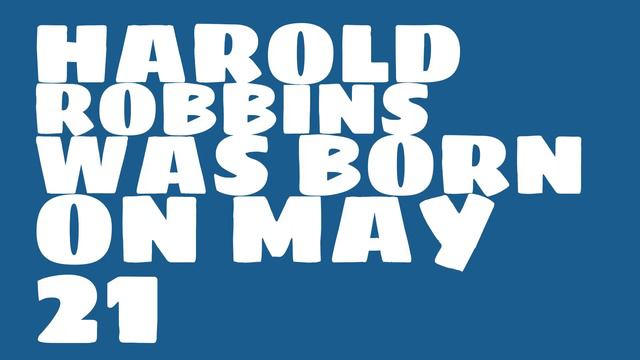Who does Harold Robbins share a birthday with? смотреть онлайн
