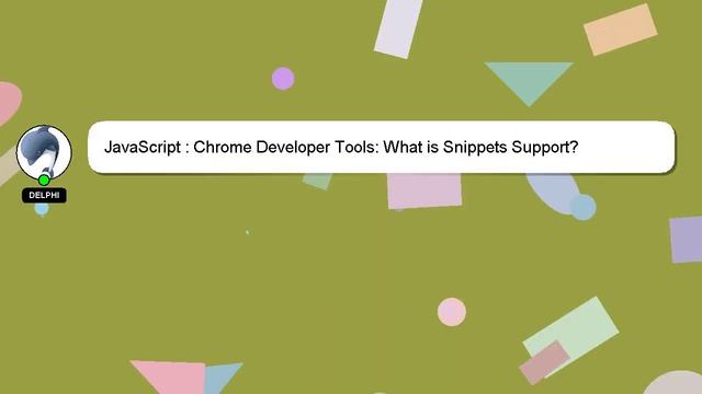 JavaScript : Chrome Developer Tools: What is Snippets Support? смотреть онлайн