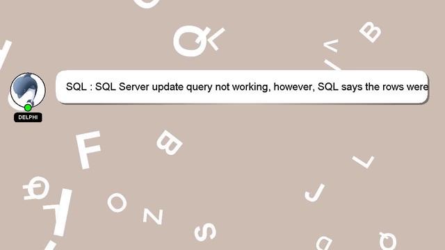 SQL : SQL Server update query not working, however, SQL says the rows were affected смотреть онлайн