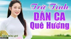 Trữ Tình Dân Ca Quê Hương Hay - Nhạc Dân Ca Trữ Tình Miền Tây Nam Bộ 2024, Nhạc Trữ Tình Quê Hương