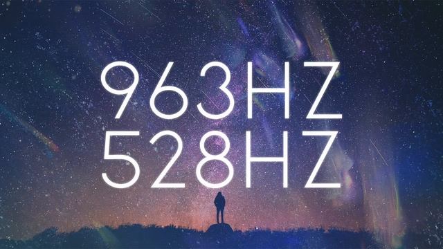 【松果体】本物ソルフェジオ周波数528Hz・963Hzで石灰化した松果体を活性化させて高次元に　宇宙意識　瞑想音楽