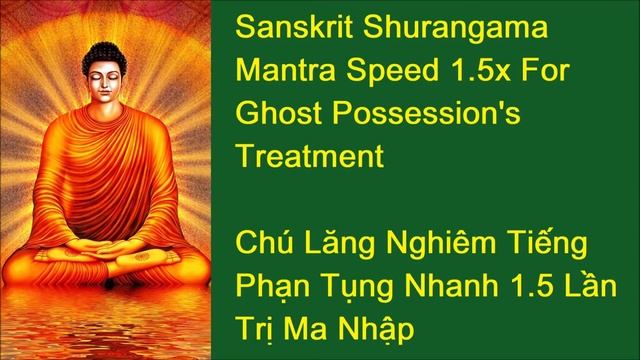 Fast Sanskrit Shurangama Mantra For Demon/Demonic Possession - Chú Lăng Nghiêm Tiếng Phạn Trừ Tà смотреть онлайн
